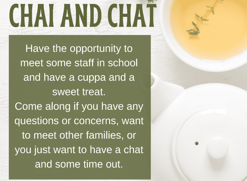 Have the opportunity to meet some staff in school and have a cuppa and a sweet treat. Come along if you have any questions or concerns, want to meet other families, or you just want to have a chat and some time out.